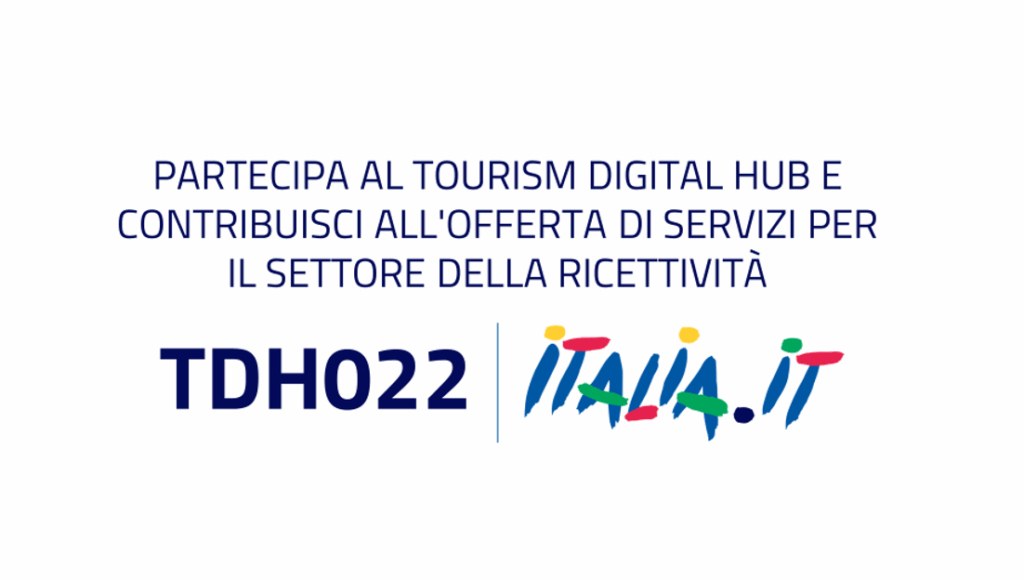 APERTO UN NUOVO AVVISO PER PARTECIPARE AL TOURISM DIGITAL HUB E CONTRIBUIRE ALL’OFFERTA DI SERVIZI PER IL SETTORE DELLA RICETTIVITÀ