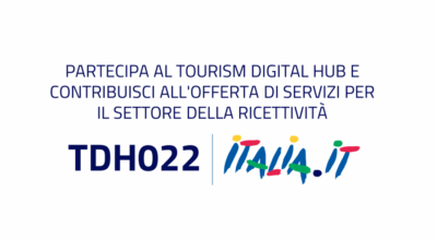 APERTO UN NUOVO AVVISO PER PARTECIPARE AL TOURISM DIGITAL HUB E CONTRIBUIRE ALL’OFFERTA DI SERVIZI PER IL SETTORE DELLA RICETTIVITÀ
