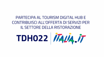 PARTECIPA AL TOURISM DIGITAL HUB E CONTRIBUISCI ALL’OFFERTA DI SERVIZI PER IL SETTORE DELLA RISTORAZIONE