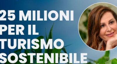 TURISMO SOSTENIBLE, IN ARRIVO 25 MILIONI DAL MINISTERO DEL TURISMO