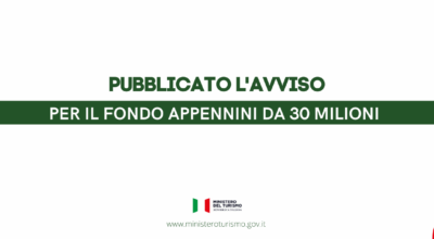 Turismo, MiTur: pubblicato l’Avviso pubblico del Decreto Appennini
