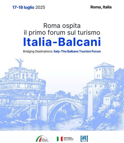Roma accende i riflettori sul primo Forum Italia-Balcani del Turismo