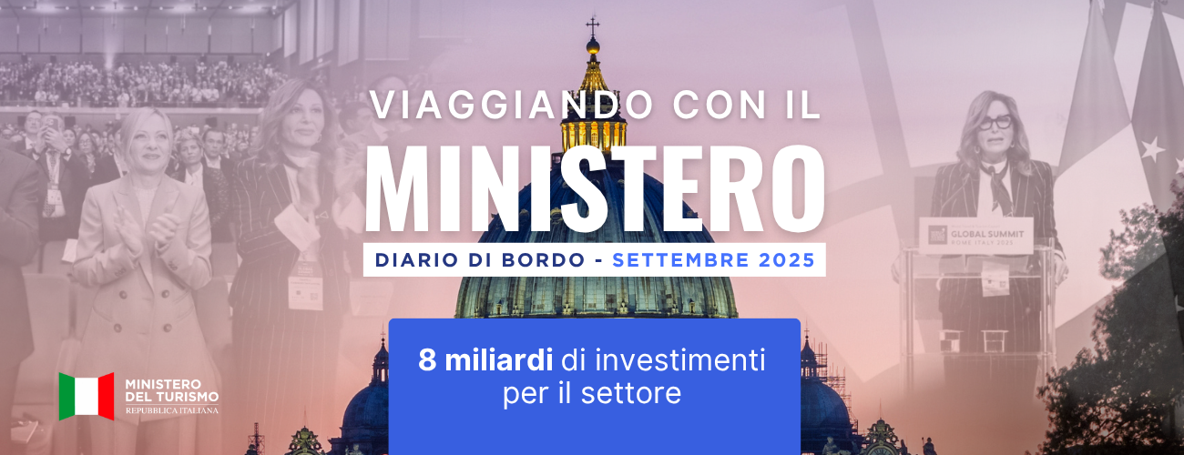 Viaggiando con il Ministero: il diario di bordo mensile su attività, iniziative e politiche del dicastero del turismo – Settembre 2025