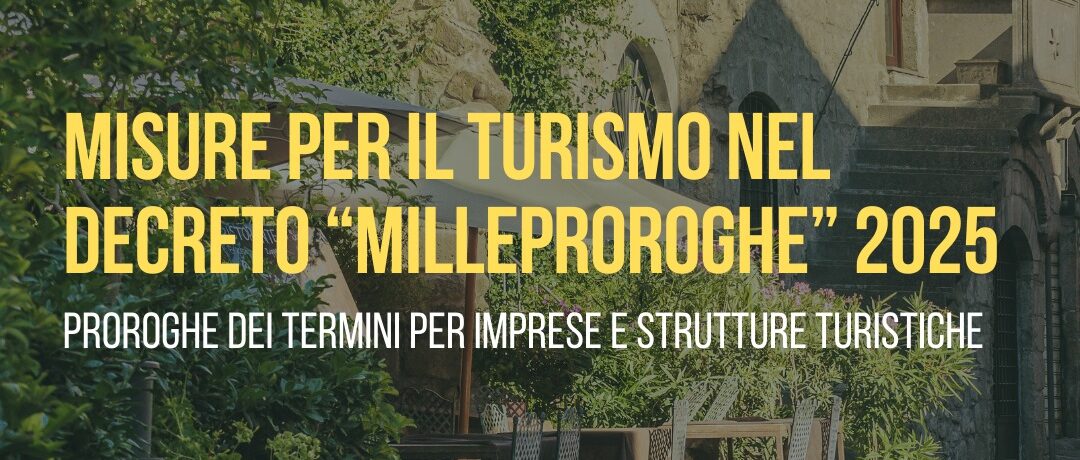 Turismo, CDM approva Milleproroghe: nuovi termini per tre misure sul comparto